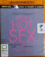 More Hot Sex written by Tracey Cox performed by Marie-Louise Walker on MP3 CD (Unabridged)